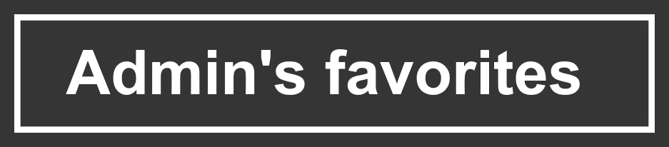 Admin's Favorites