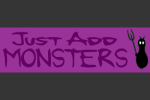 Just Add Monsters